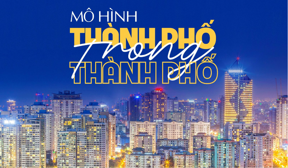 PGS.TS.KTS. Phạm Hùng Cường: Mô hình “thành phố trong thành phố” với Hà Nội là sự nhìn nhận lại về lựa chọn cực phát triển